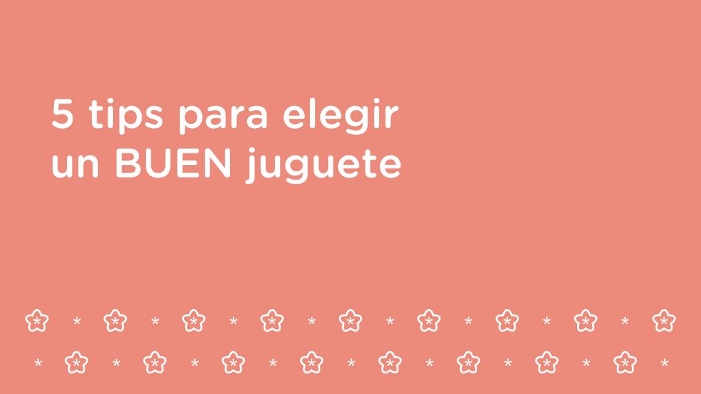 5 tips para elegir un buen juguete