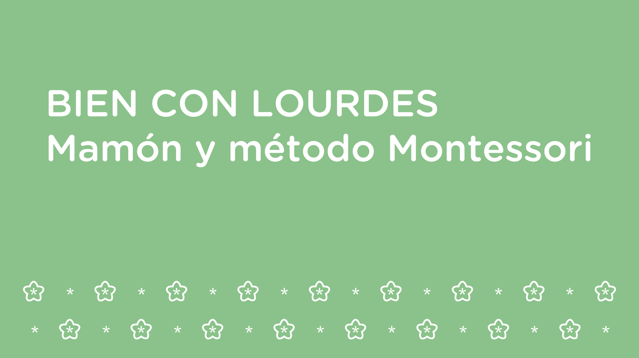 Bien con Lourdes – Hablamos de mamón y el método Montessori
